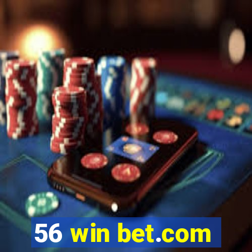 56 win bet.com